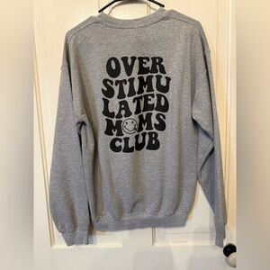 Overstimulated Moms Club Gray Crewneck Sweatshirt